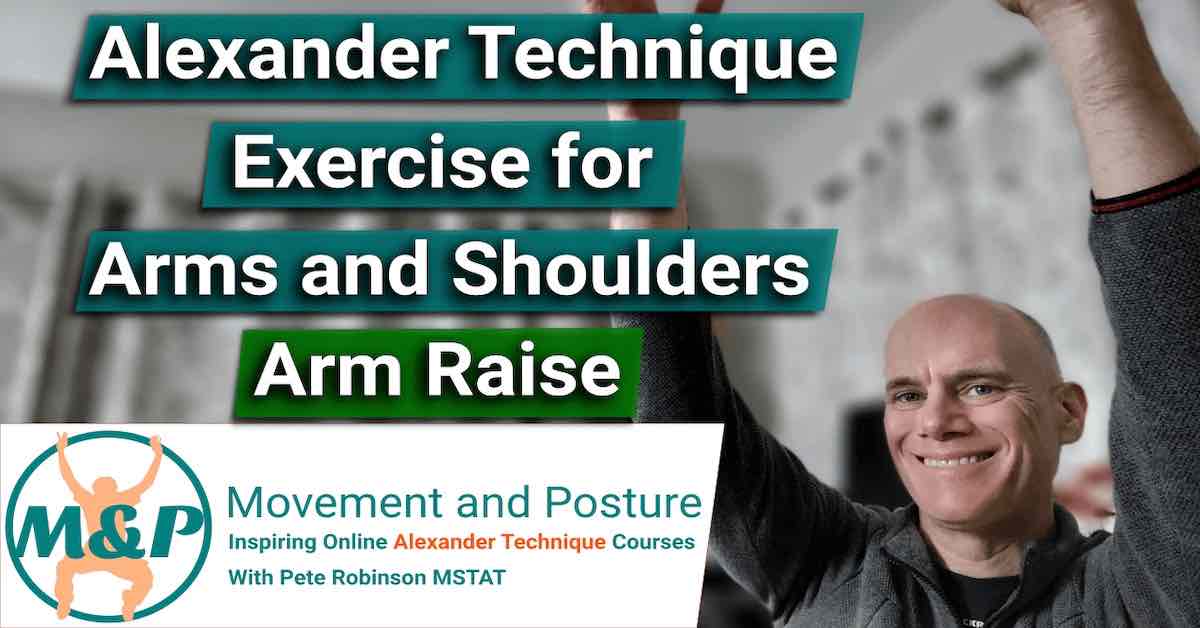 ALEXANDER TECHNIQUE EXERCISE ARM RAISE Movement And Posture